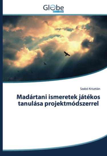 Madártani ismeretek játékos tanulása projektmódszerrel