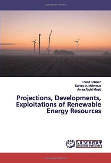 Projections, Developments, Exploitations of Renewable Energy Resources
