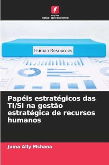 Papéis estratégicos das TI/SI na gestão estratégica de recursos humanos
