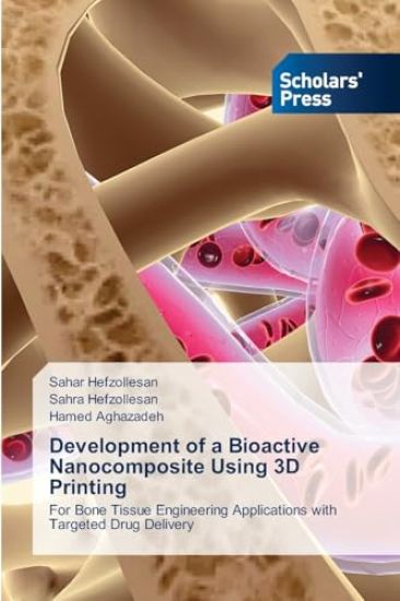 Development of a Bioactive Nanocomposite Using 3D Printing