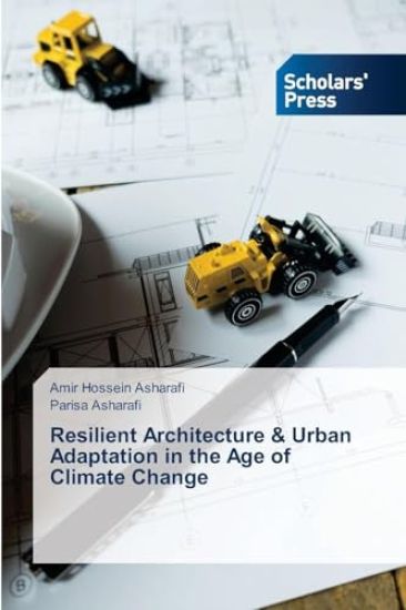 Resilient Architecture & Urban Adaptation in the Age of Climate Change