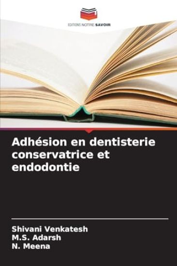 Adhésion en dentisterie conservatrice et endodontie