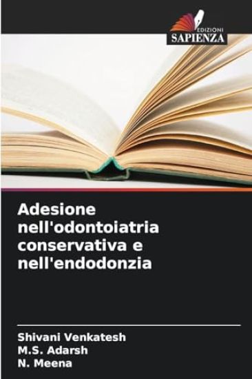 Adesione nell'odontoiatria conservativa e nell'endodonzia