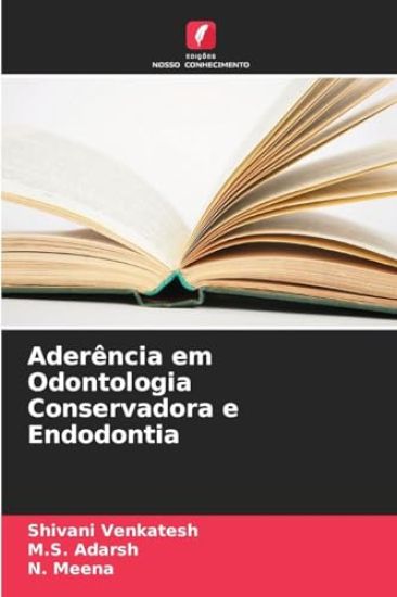 Aderência em Odontologia Conservadora e Endodontia