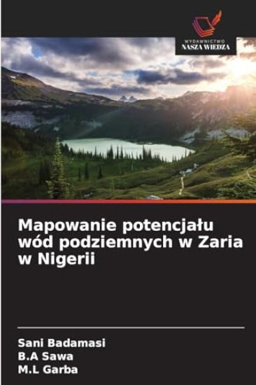 Mapowanie potencjalu wód podziemnych w Zaria w Nigerii