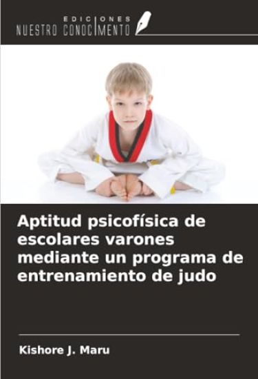 Aptitud psicofísica de escolares varones mediante un programa de entrenamiento de judo