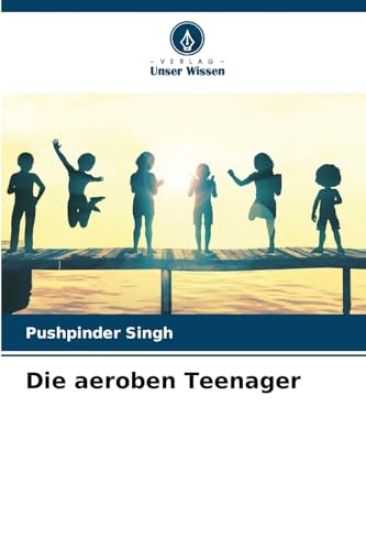 Die aeroben Teenager