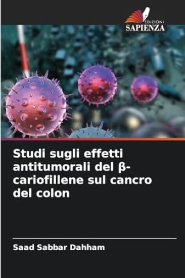 Studi sugli effetti antitumorali del ß-cariofillene sul cancro del colon