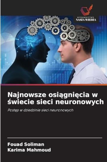 Najnowsze osiagniecia w swiecie sieci neuronowych