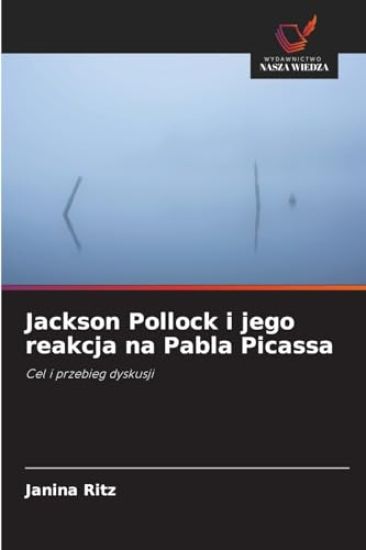 Jackson Pollock i jego reakcja na Pabla Picassa
