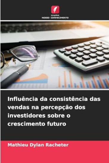 Influência da consistência das vendas na percepção dos investidores sobre o crescimento futuro