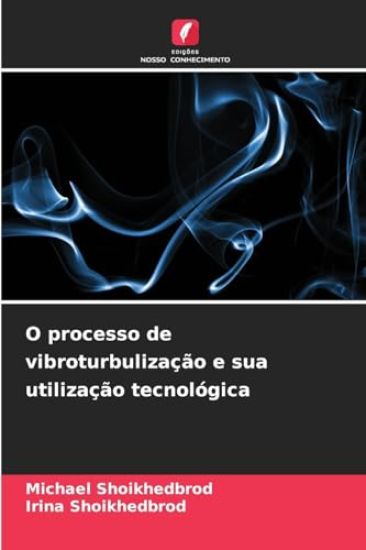 O processo de vibroturbulização e sua utilização tecnológica