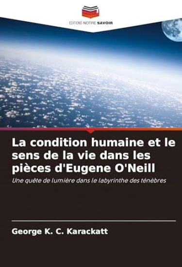 La condition humaine et le sens de la vie dans les pièces d'Eugene O'Neill