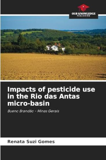 Impacts of pesticide use in the Rio das Antas micro-basin