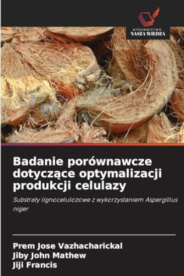 Badanie porównawcze dotyczace optymalizacji produkcji celulazy