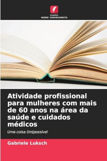 Atividade profissional para mulheres com mais de 60 anos na área da saúde e cuidados médicos