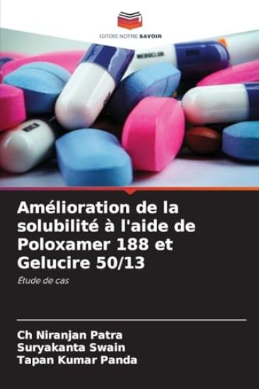 Amélioration de la solubilité à l'aide de Poloxamer 188 et Gelucire 50/13