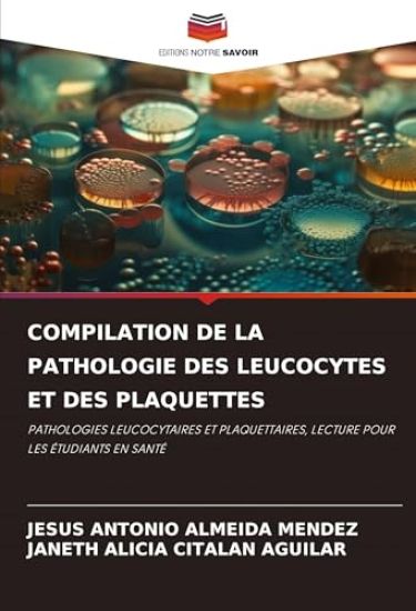 Compilation de la Pathologie Des Leucocytes Et Des Plaquettes