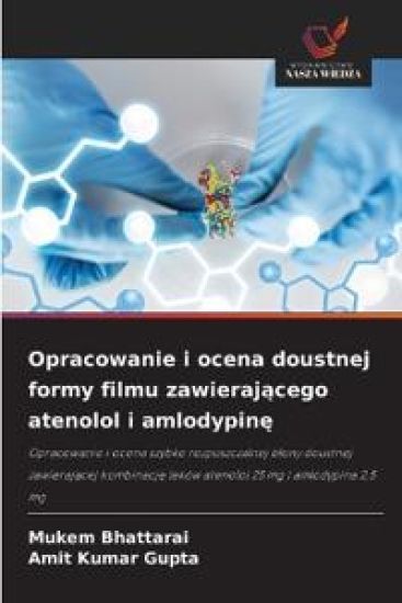 Opracowanie i ocena doustnej formy filmu zawierajacego atenolol i amlodypine