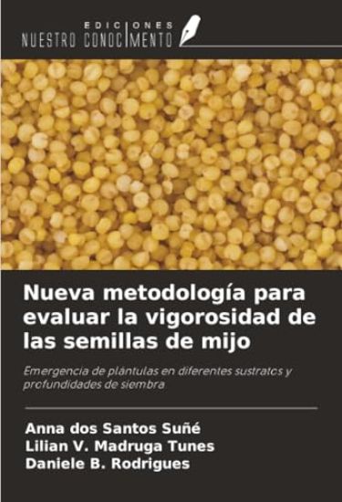 Nueva metodología para evaluar la vigorosidad de las semillas de mijo
