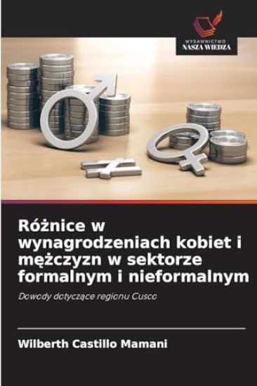 Różnice w wynagrodzeniach kobiet i mężczyzn w sektorze formalnym i nieformalnym