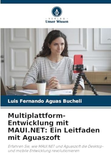 Multiplattform-Entwicklung mit MAUI.NET: Ein Leitfaden mit Aguaszoft