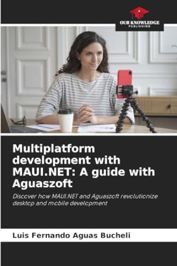 Multiplatform development with MAUI.NET: A guide with Aguaszoft