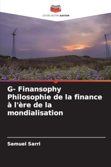 G- Finansophy Philosophie de la finance à l'ère de la mondialisation