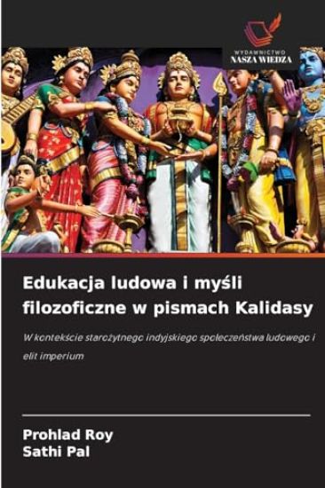 Edukacja ludowa i mysli filozoficzne w pismach Kalidasy