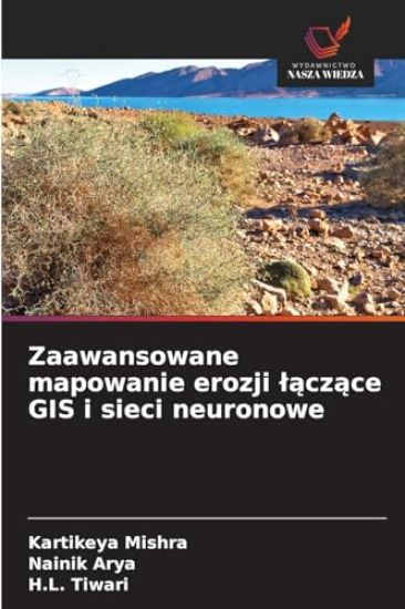 Zaawansowane mapowanie erozji lączące GIS i sieci neuronowe
