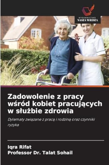 Zadowolenie z pracy wśród kobiet pracujących w slużbie zdrowia