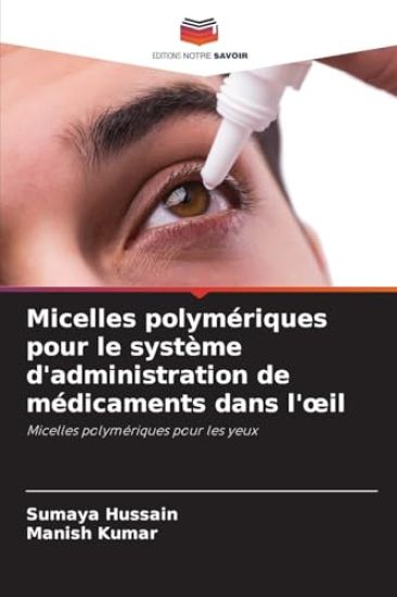 Micelles polymériques pour le système d'administration de médicaments dans l'oeil