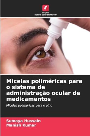 Micelas poliméricas para o sistema de administração ocular de medicamentos