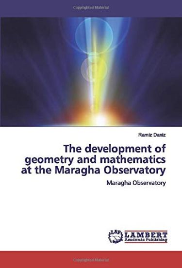 The development of geometry and mathematics at the Maragha Observatory