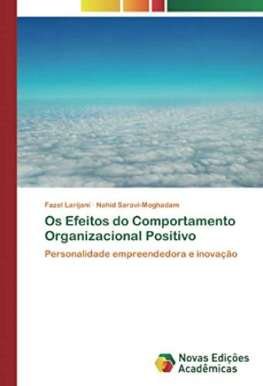 Os Efeitos do Comportamento Organizacional Positivo