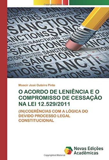 O ACORDO DE LENIÊNCIA E O COMPROMISSO DE CESSAÇÃO NA LEI 12.529/2011