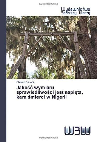 Jako¿¿ wymiaru sprawiedliwo¿ci jest napi¿ta, kara ¿mierci w Nigerii