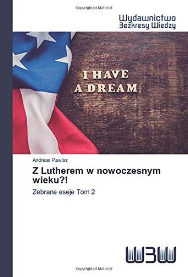 Z Lutherem w nowoczesnym wieku?!