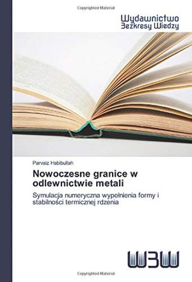 Nowoczesne granice w odlewnictwie metali