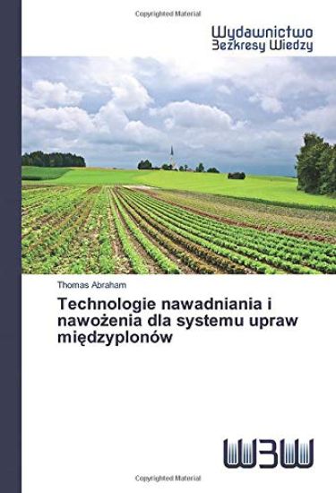 Technologie nawadniania i nawo¿enia dla systemu upraw mi¿dzyplonów