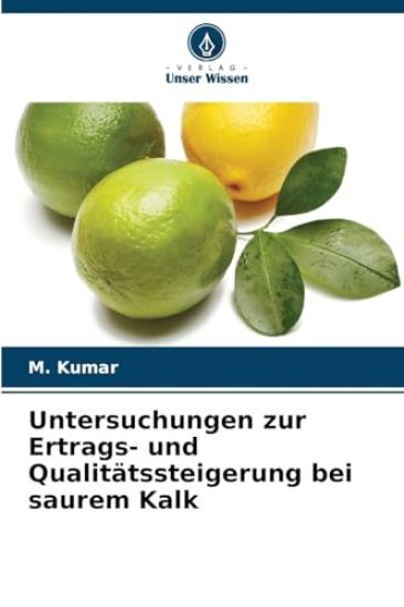 Untersuchungen zur Ertrags- und Qualitätssteigerung bei saurem Kalk