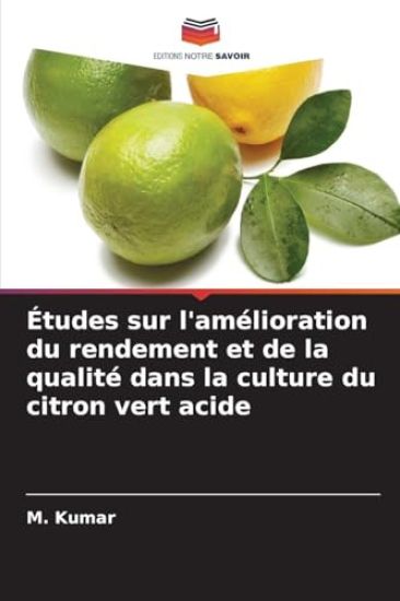 Études sur l'amélioration du rendement et de la qualité dans la culture du citron vert acide