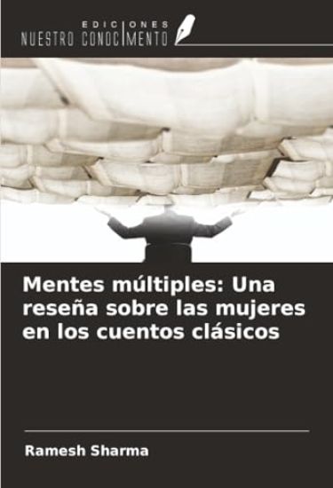 Mentes múltiples: Una reseña sobre las mujeres en los cuentos clásicos