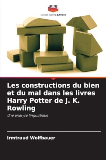Les constructions du bien et du mal dans les livres Harry Potter de J. K. Rowling