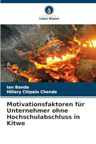 Motivationsfaktoren für Unternehmer ohne Hochschulabschluss in Kitwe