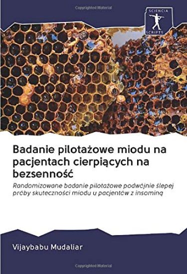 Badanie pilota¿owe miodu na pacjentach cierpi¿cych na bezsenno¿¿