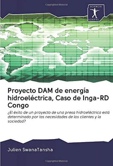 Proyecto DAM de energía hidroeléctrica, Caso de Inga-RD Congo