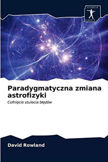 Paradygmatyczna zmiana astrofizyki