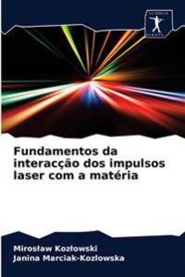 Fundamentos da interacção dos impulsos laser com a matéria