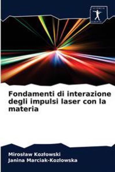 Fondamenti di interazione degli impulsi laser con la materia